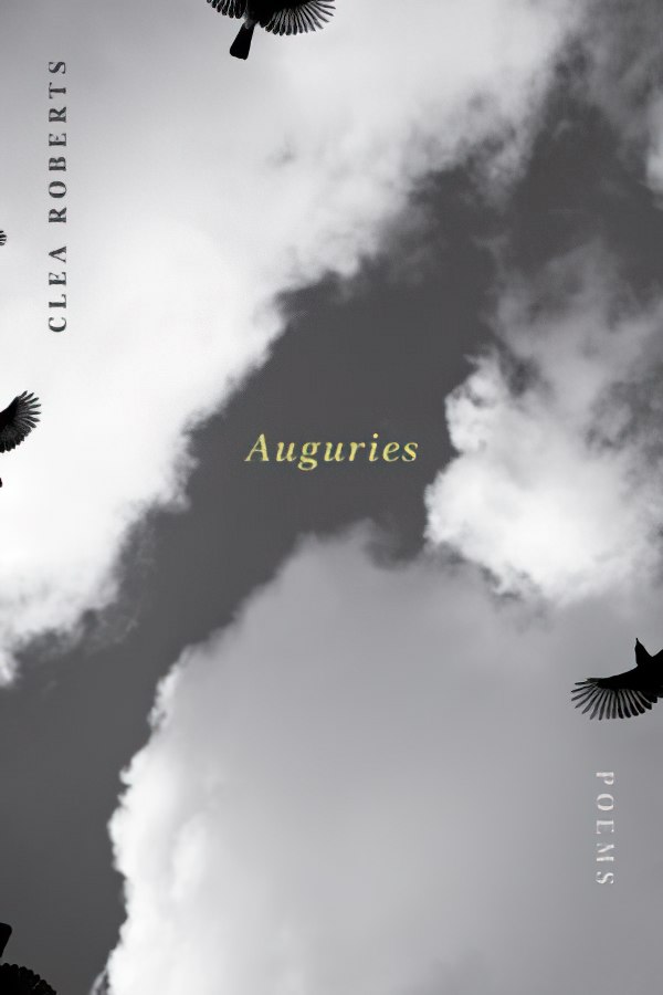 Auguries by Clea Roberts