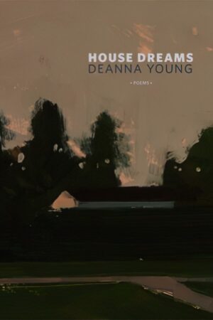 House Dreams by Deanna Young