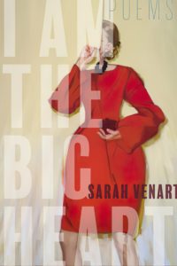 I Am the Big Heart by Sarah Venart