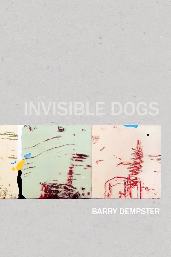 Invisible Dogs by Barry Dempster
