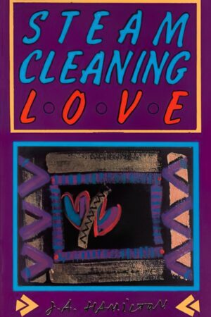 Steam-Cleaning Love by J. A. Hamilton