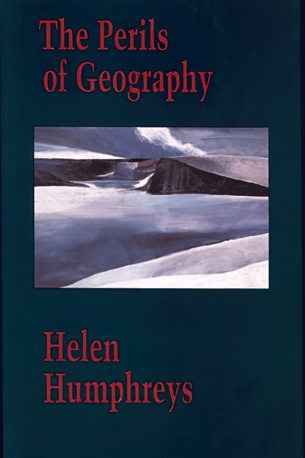 The Perils of Geography by Helen Humphreys