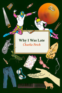 Why I Was Late by Charlie Petch
